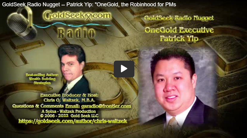 GoldSeek Radio Nugget -- Patrick Yip: "OneGold, the Robinhood for PMs